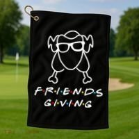 Friends Giving Funny Thanksgiving Golf Towel thumb 1