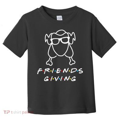 Friends Giving Funny Thanksgiving Toddler T-Shirt