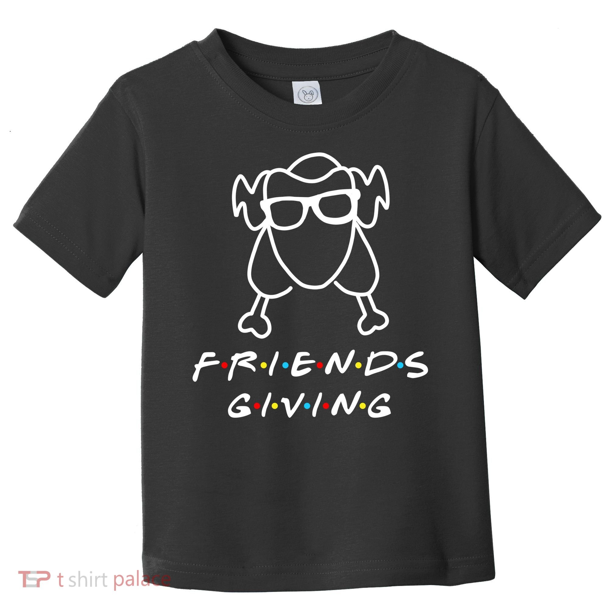 Friends Giving Funny Thanksgiving Toddler T-Shirt