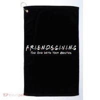 Friendsgiving The One with Your Besties Thanksgiving Golf Towel thumb 0