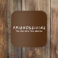 Friendsgiving The One with Your Besties Thanksgiving Coaster thumb 0