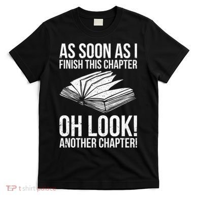 Funny Reading Just One More Chapter Book Lover Design Meaningful Gift T-Shirt