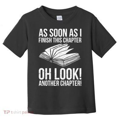 Funny Reading Just One More Chapter Book Lover Design Meaningful Gift Toddler T-Shirt
