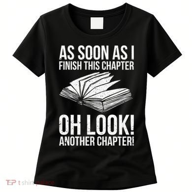 Funny Reading Just One More Chapter Book Lover Design Meaningful Gift Women's T-Shirt