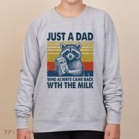 Funny Raccoon Just A Dad Who Always Came Back With The Milk Women's Sweatshirt thumb 0