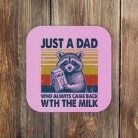 Funny Raccoon Just A Dad Who Always Came Back With The Milk Coaster thumb 0
