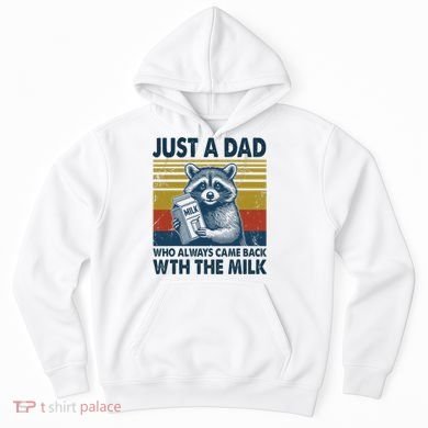 Funny Raccoon Just A Dad Who Always Came Back With The Milk Hoodie