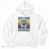 Funny Raccoon Just A Dad Who Always Came Back With The Milk Hoodie thumb 0