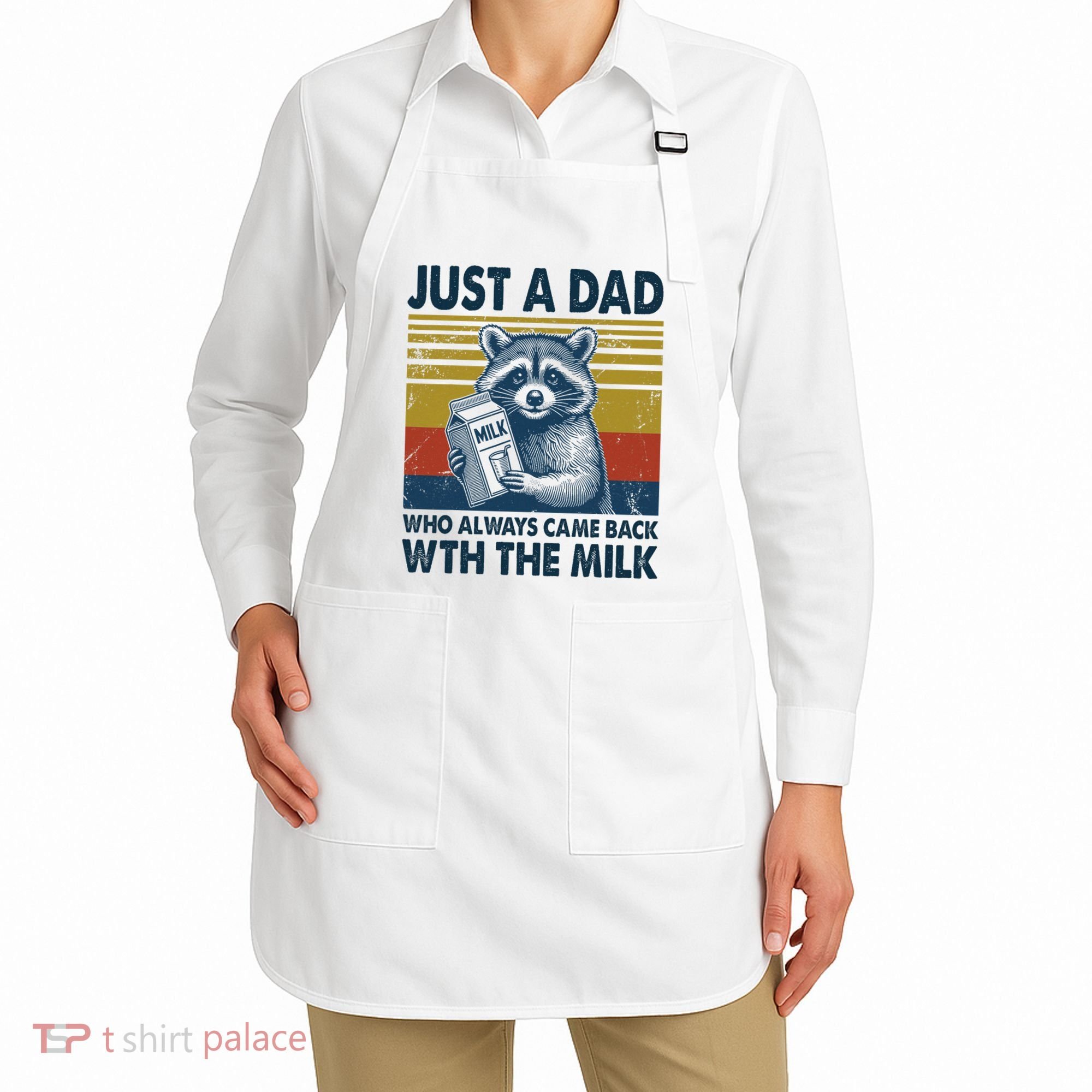 Funny Raccoon Just A Dad Who Always Came Back With The Milk Apron