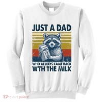 Funny Raccoon Just A Dad Who Always Came Back With The Milk Sweatshirt thumb 0