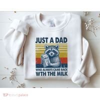 Funny Raccoon Just A Dad Who Always Came Back With The Milk Sweatshirt thumb 2