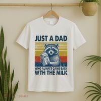 Funny Raccoon Just A Dad Who Always Came Back With The Milk T-Shirt thumb 2
