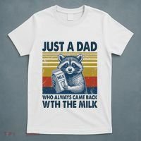 Funny Raccoon Just A Dad Who Always Came Back With The Milk T-Shirt thumb 5
