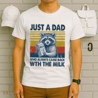 Funny Raccoon Just A Dad Who Always Came Back With The Milk T-Shirt thumb 6