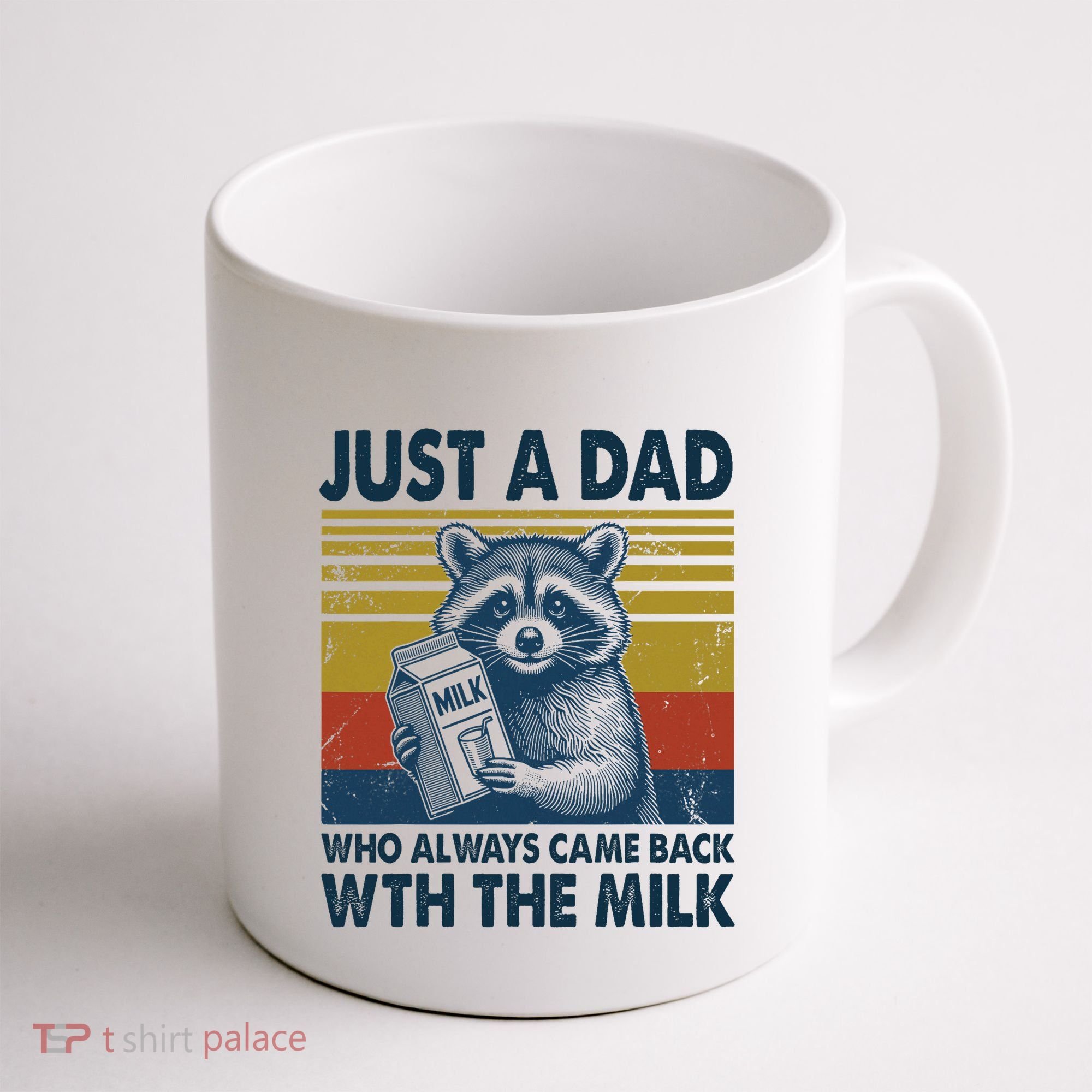 Funny Raccoon Just A Dad Who Always Came Back With The Milk Coffee Mug