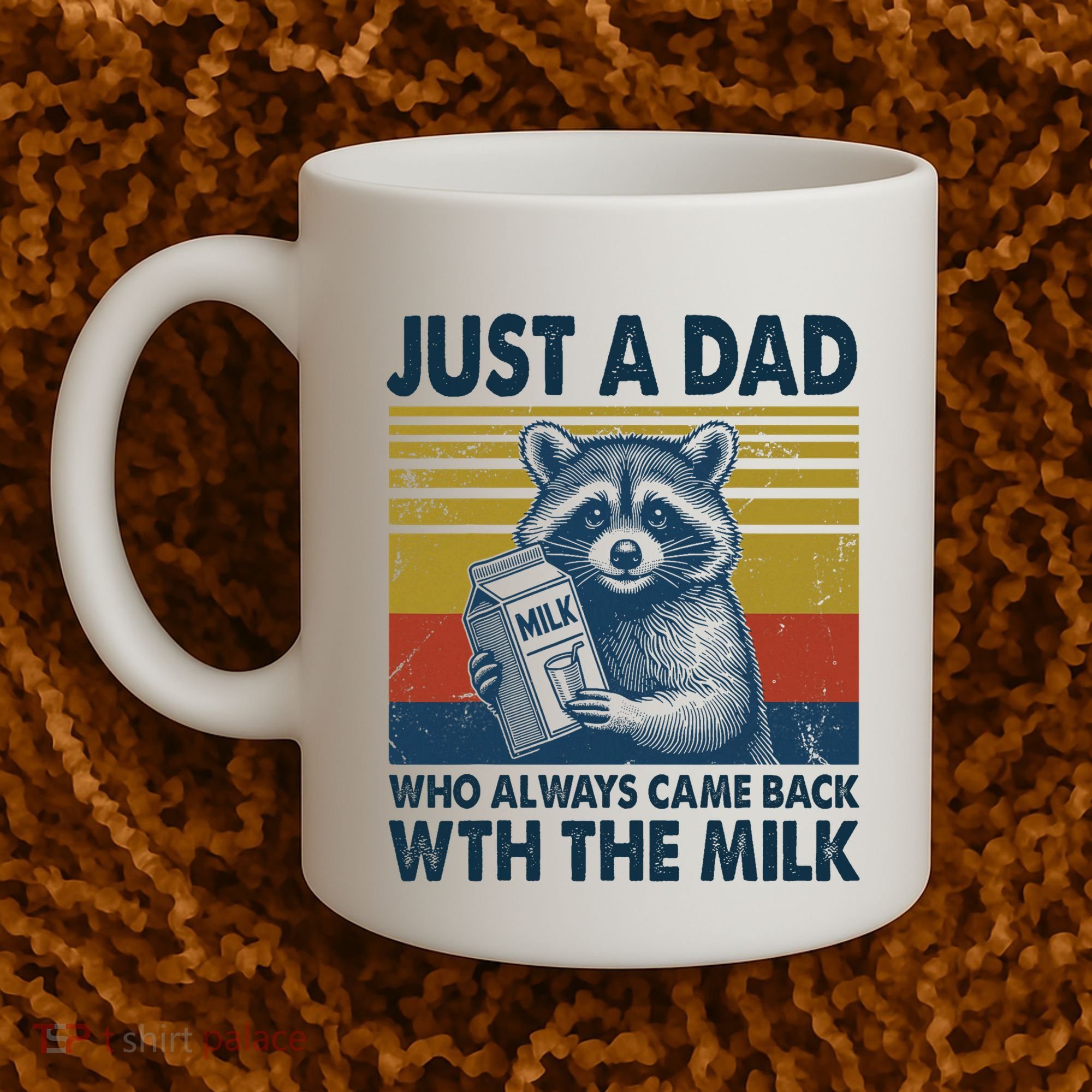 Funny Raccoon Just A Dad Who Always Came Back With The Milk Coffee Mug