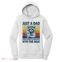 Funny Raccoon Just A Dad Who Always Came Back With The Milk Women's Hoodie thumb 0