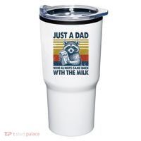 Funny Raccoon Just A Dad Who Always Came Back With The Milk Tumbler thumb 0