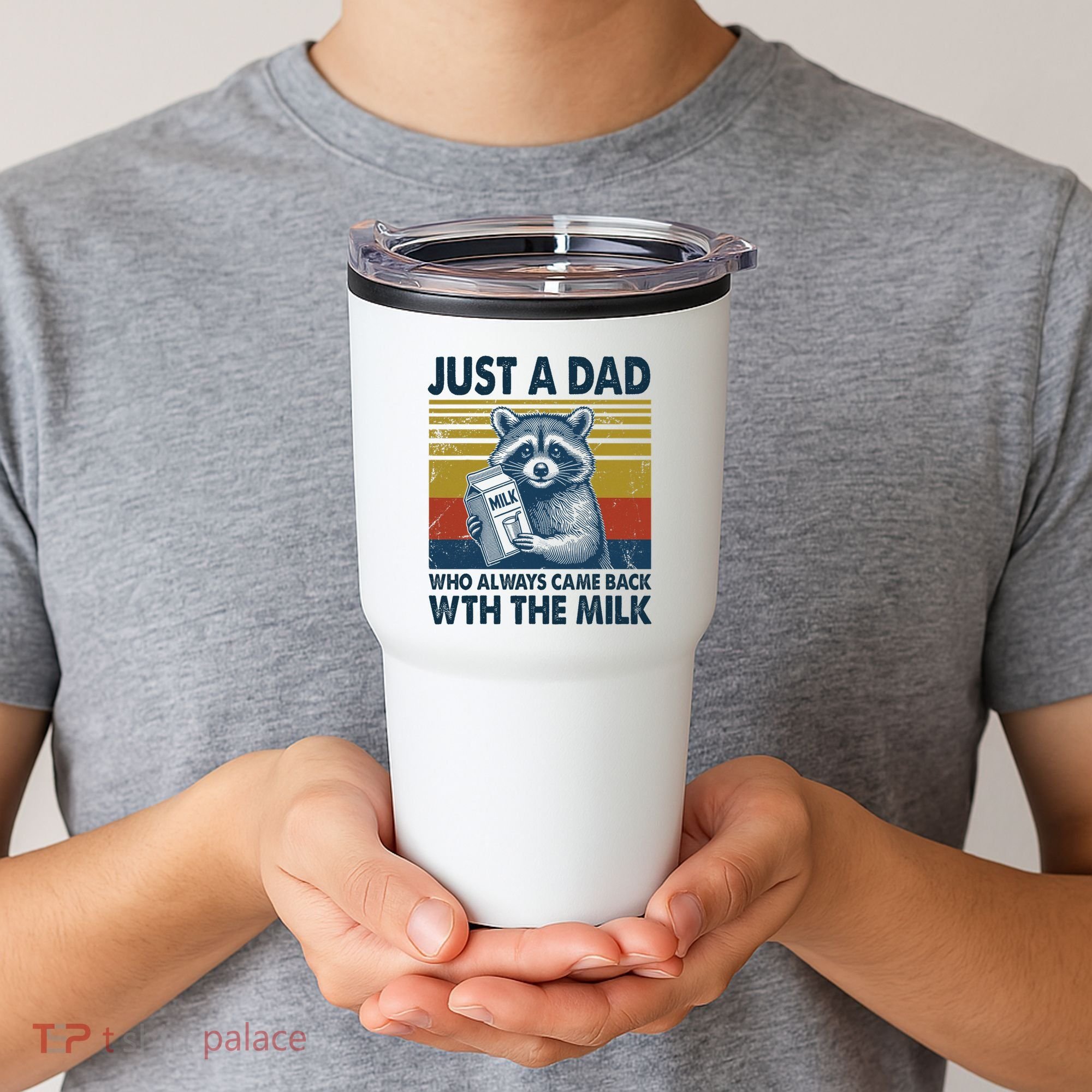 Funny Raccoon Just A Dad Who Always Came Back With The Milk Tumbler