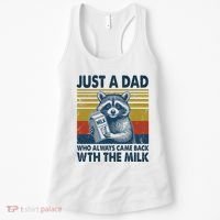 Funny Raccoon Just A Dad Who Always Came Back With The Milk Women's Tank Top thumb 0