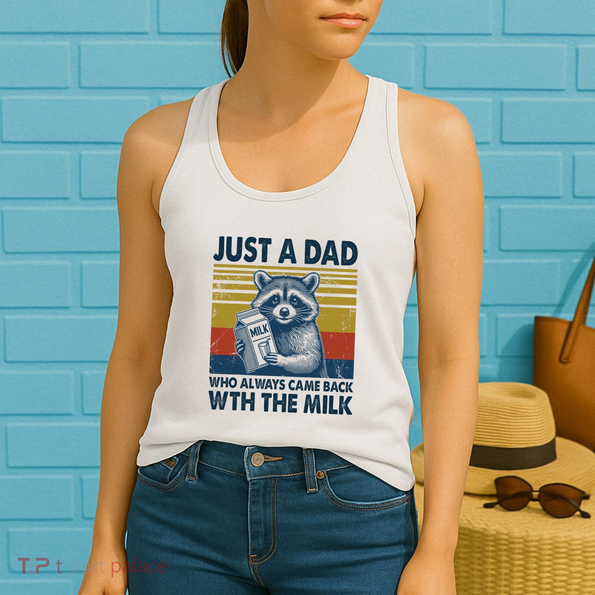Funny Raccoon Just A Dad Who Always Came Back With The Milk Women's Tank Top