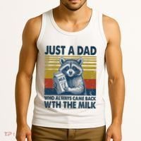 Funny Raccoon Just A Dad Who Always Came Back With The Milk Tank Top thumb 3