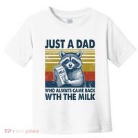 Funny Raccoon Just A Dad Who Always Came Back With The Milk Toddler T-Shirt thumb 0