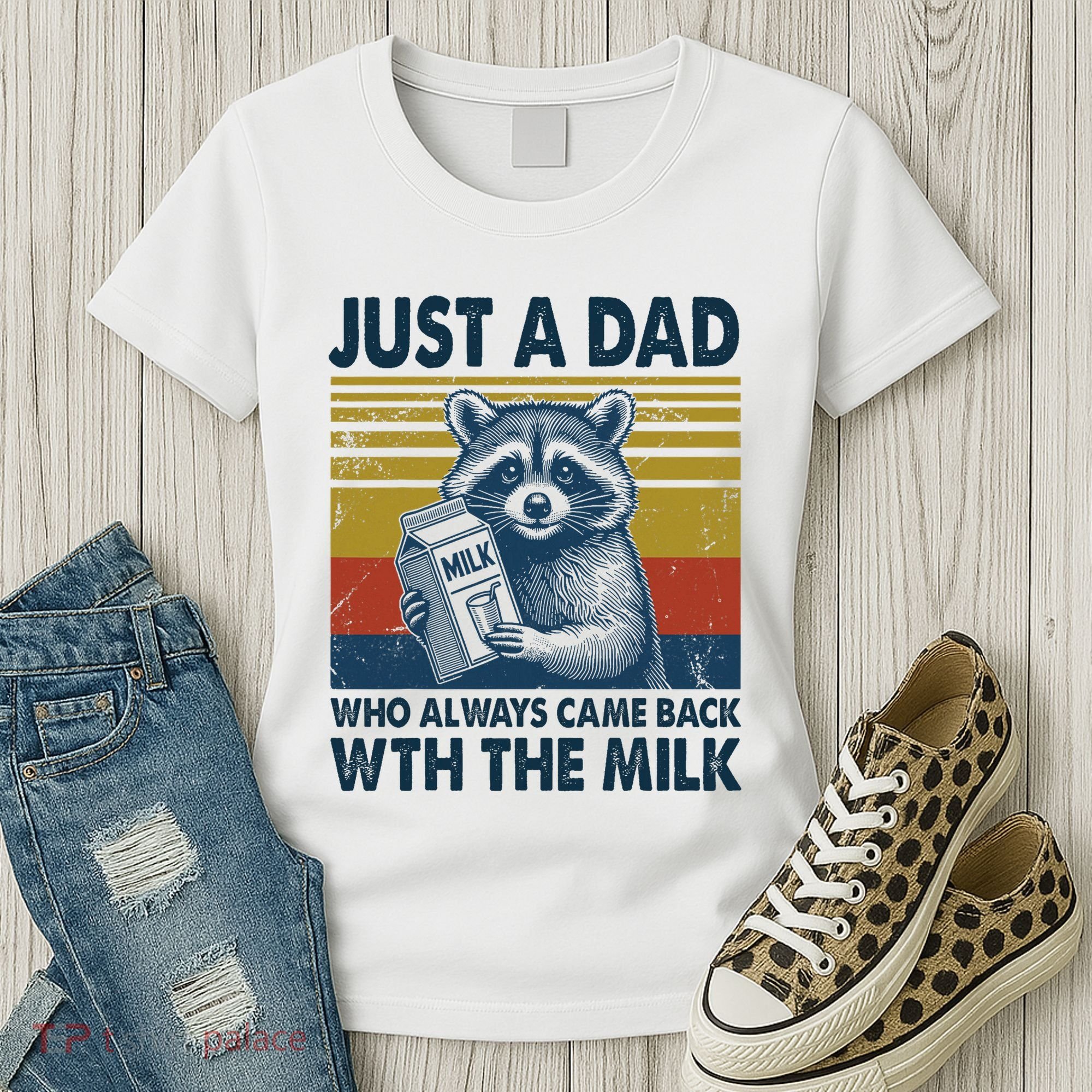 Funny Raccoon Just A Dad Who Always Came Back With The Milk Women's T-Shirt