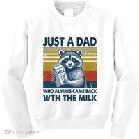Funny Raccoon Just A Dad Who Always Came Back With The Milk Kids Sweatshirt thumb 0