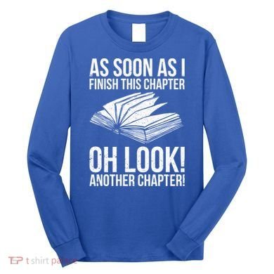 Funny Reading Just One More Chapter Book Lover Design Gift Long Sleeve Shirt