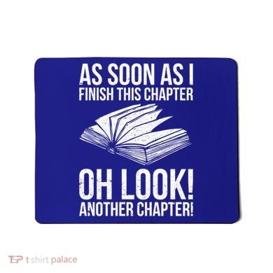 Funny Reading Just One More Chapter Book Lover Design Gift Mousepad
