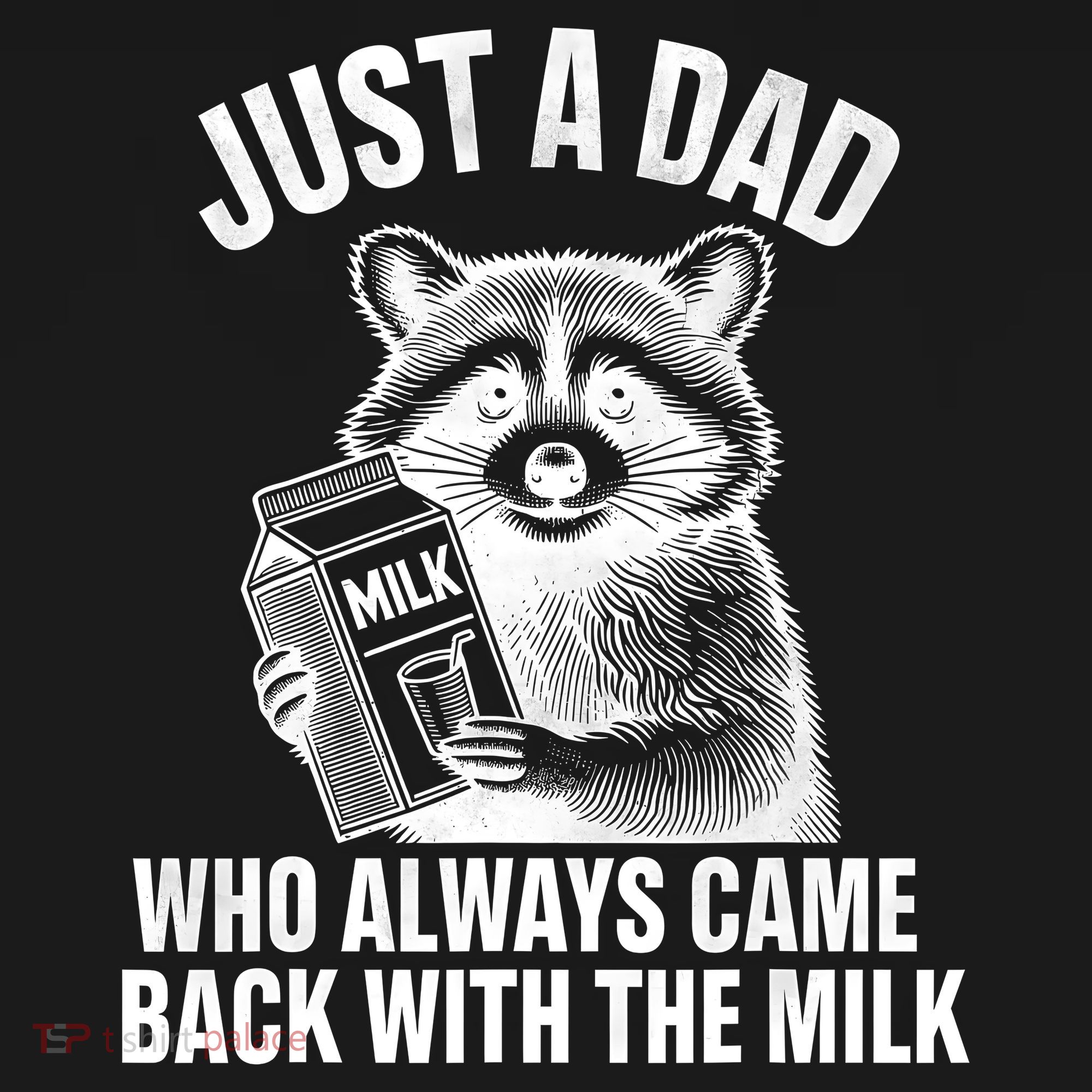 Funny Raccoon Just A Dad Who Always Came Back With The Milk Toddler Hoodie