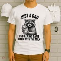 Funny Raccoon Just A Dad Who Always Came Back With The Milk T-Shirt thumb 6