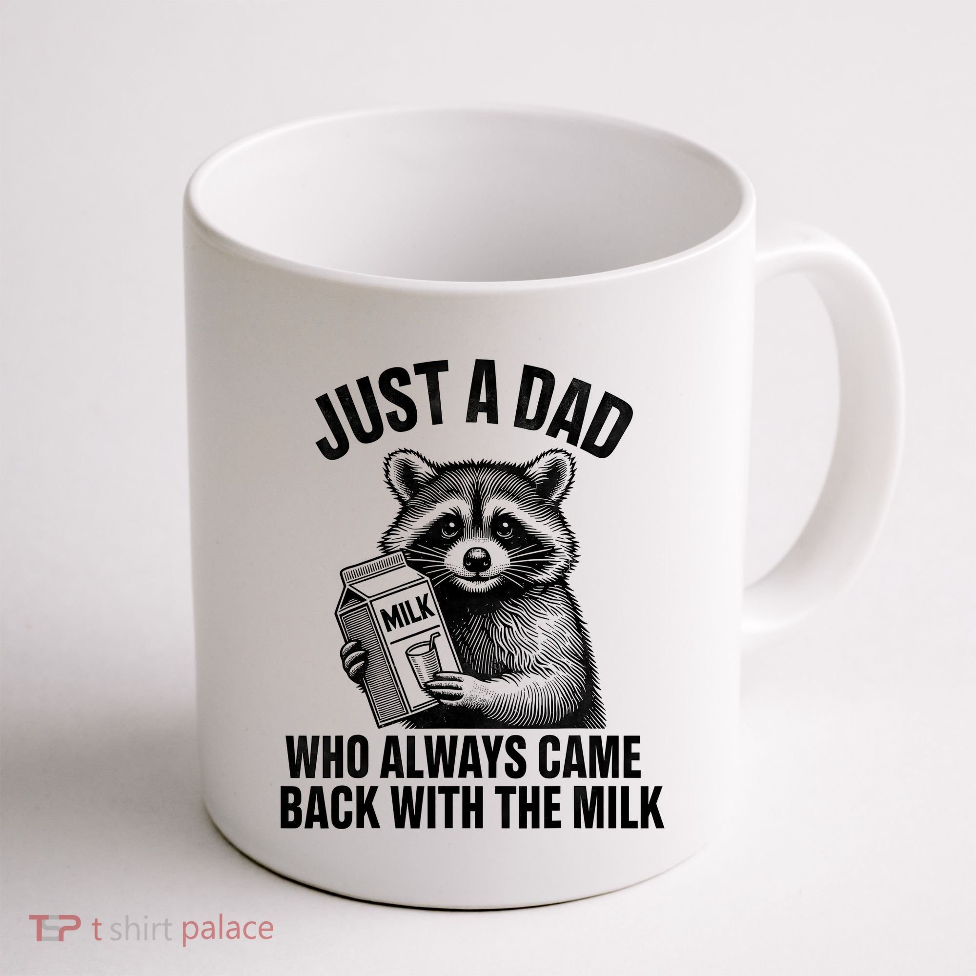 Funny Raccoon Just A Dad Who Always Came Back With The Milk Coffee Mug