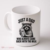 Funny Raccoon Just A Dad Who Always Came Back With The Milk Coffee Mug thumb 0