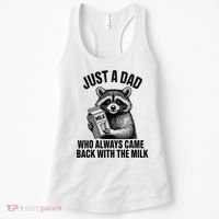 Funny Raccoon Just A Dad Who Always Came Back With The Milk Women's Tank Top thumb 0