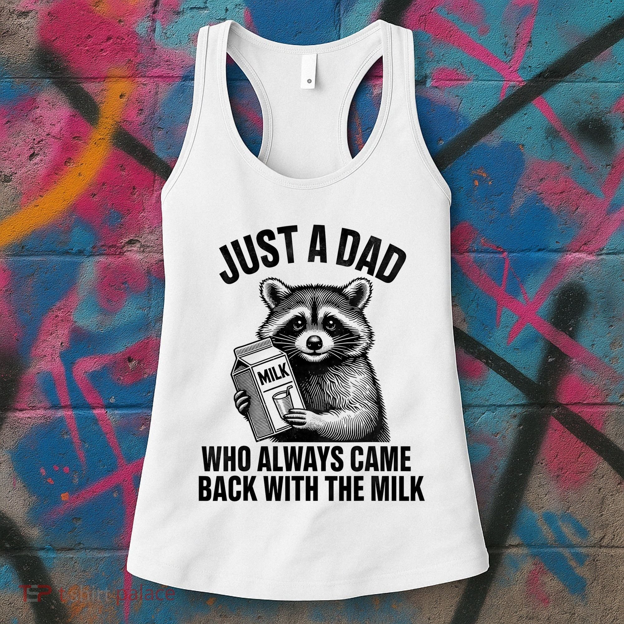 Funny Raccoon Just A Dad Who Always Came Back With The Milk Women's Tank Top