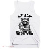 Funny Raccoon Just A Dad Who Always Came Back With The Milk Tank Top thumb 0