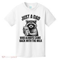 Funny Raccoon Just A Dad Who Always Came Back With The Milk Kids T-Shirt thumb 0
