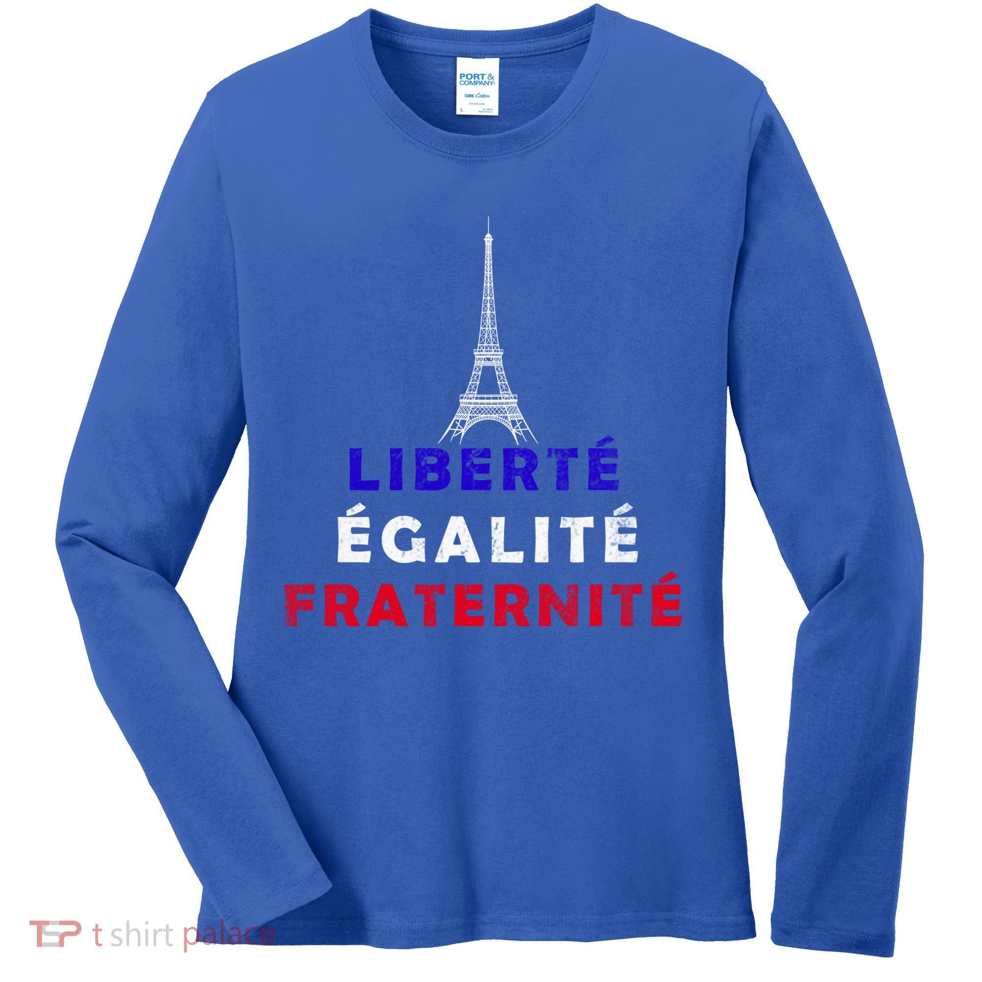French Revolution Liberty Equality Fraternity Bastille Day Funny Gift Women's Long Sleeve Shirt