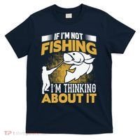Fishing Rods Lovers | Funny Fishing Sayings | Funny Fishing T-Shirt thumb 0