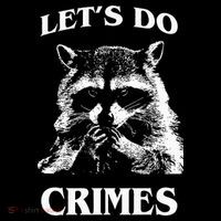 Funny Raccoon Lets Do Crimes Trashed Racoon Panda Lovers Sweatshirt thumb 3