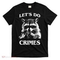 Funny Raccoon Lets Do Crimes Trashed Racoon Panda Lovers T-Shirt thumb 0