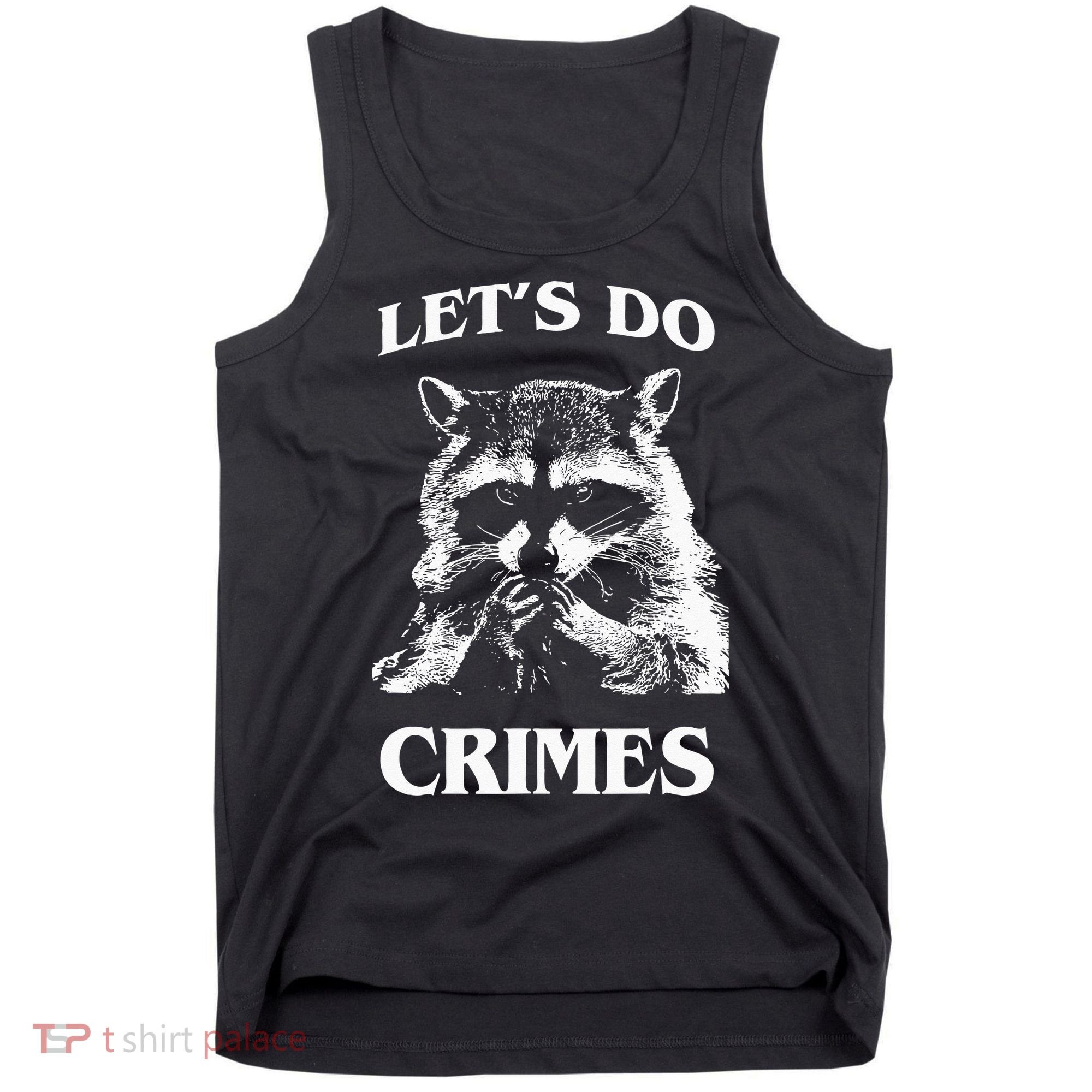 Funny Raccoon Lets Do Crimes Trashed Racoon Panda Lovers Tank Top