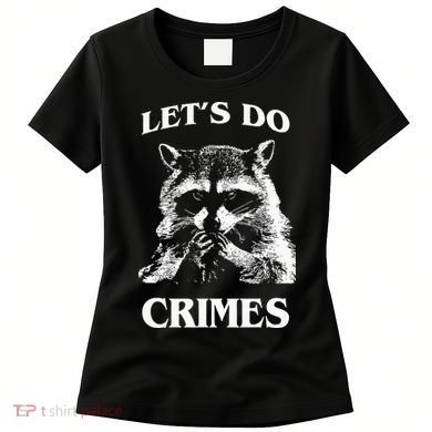 Funny Raccoon Lets Do Crimes Trashed Racoon Panda Lovers Women's T-Shirt
