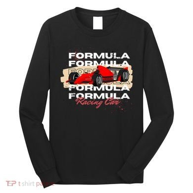 Formula Racing Lovers Race Car Fan Long Sleeve Shirt