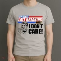 Funny Retro Live Local Late Breaking News I Don't Care T-Shirt thumb 3