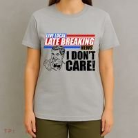Funny Retro Live Local Late Breaking News I Don't Care T-Shirt thumb 4
