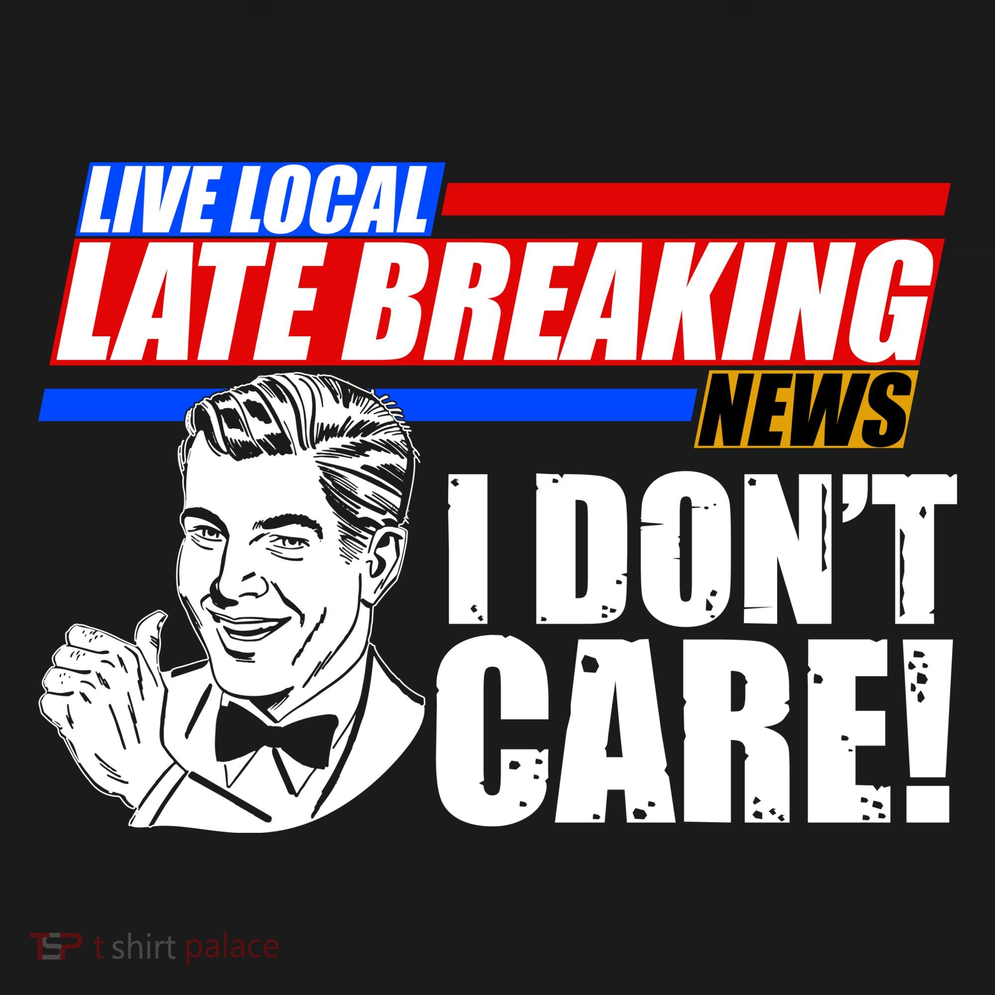 Funny Retro Live Local Late Breaking News I Don't Care Polo