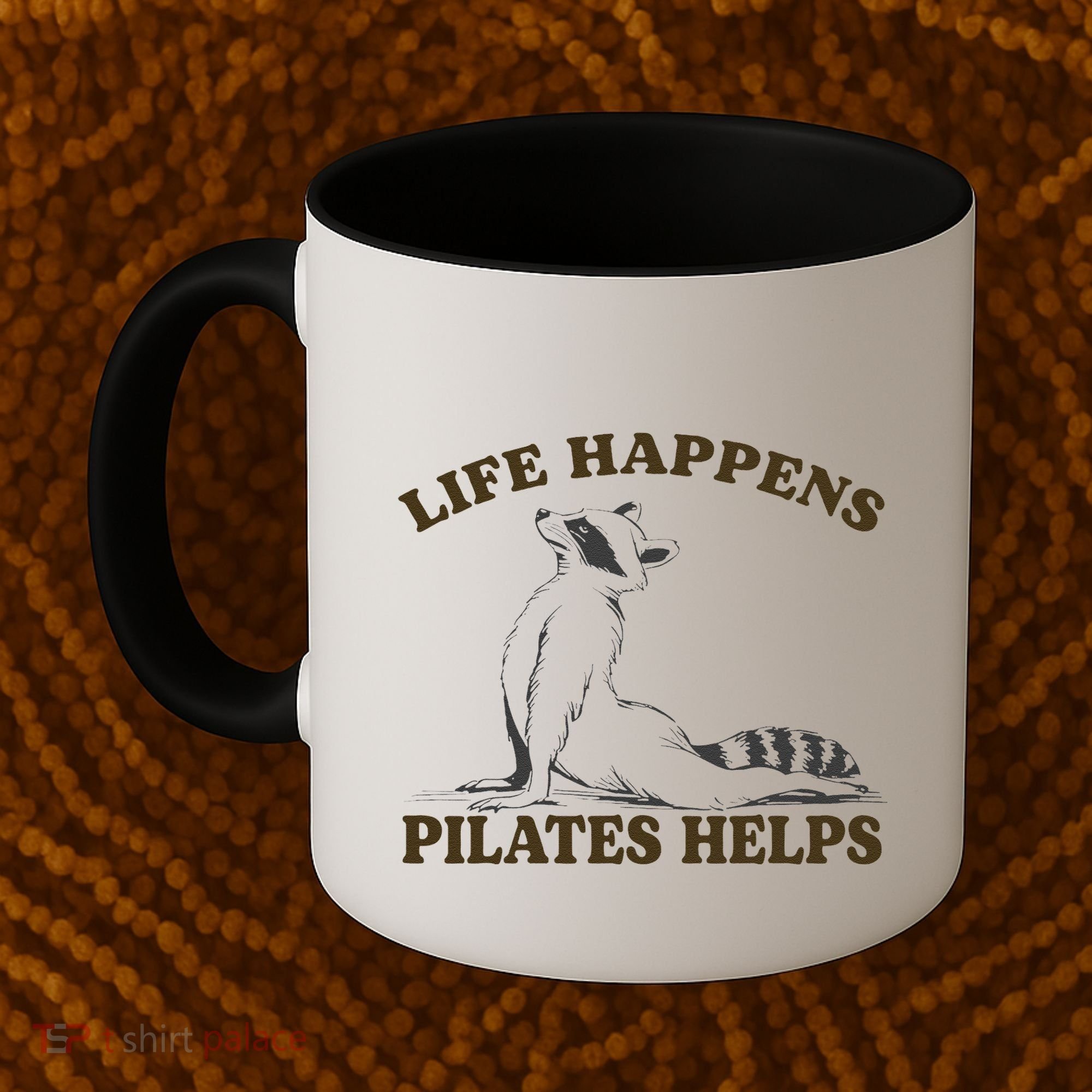 Funny Racoon Life Happens Pilates Helps Quote Motivation Coffee Mug